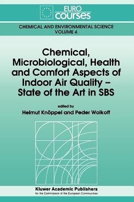 Chemical, Microbiological, Health and Comfort Aspects of Indoor Air Quality - State of the Art in SBS(English, Paperback, unknown)