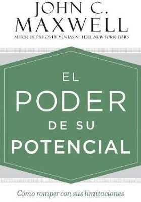 El poder de su potencial (Spanish Edition)(English, Paperback, Maxwell John C.)