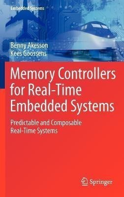 Memory Controllers for Real-Time Embedded Systems(English, Hardcover, Akesson Benny)