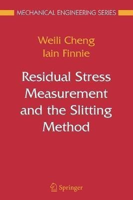 Residual Stress Measurement and the Slitting Method(English, Paperback, Cheng Weili)