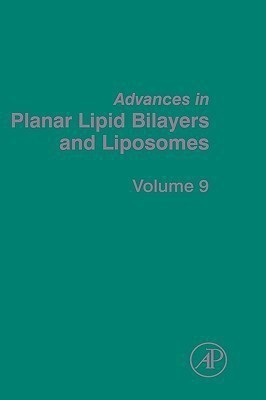 Advances in Planar Lipid Bilayers and Liposomes: Volume 9(English, Hardcover, unknown)