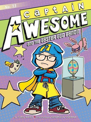 Captain Awesome and the Easter Egg Bandit: Volume 13(English, Paperback, Kirby Stan)