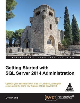 Getting Started with SQL Server 2014 Administration(English, Paperback, Ellis Gethyn)