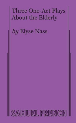 Three One-Act Plays About the Elderly(English, Paperback, Nass Elyse)