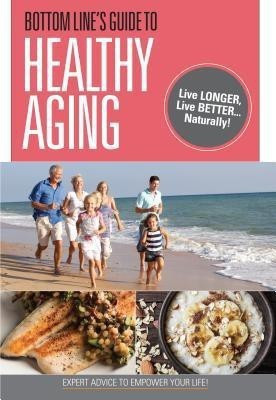 Bottom Line's Guide to Healthy Aging(English, Paperback, unknown)