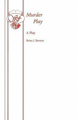 Murder Play(English, Paperback, Burton Brian J.)