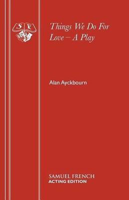 The Things We Do for Love(English, Paperback, Ayckbourn Alan)