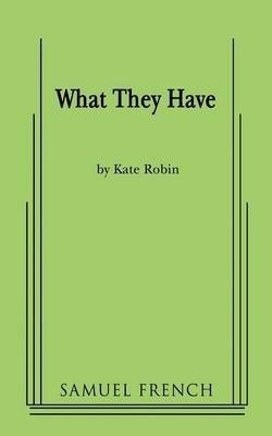 What They Have(English, Paperback, Robin Kate)