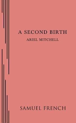 A Second Birth(English, Paperback, Mitchell Ariel)
