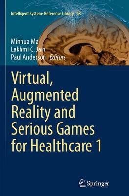 Virtual, Augmented Reality and Serious Games for Healthcare 1(English, Paperback, unknown)