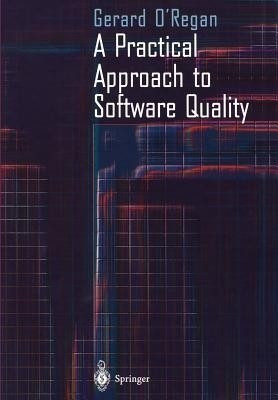 A Practical Approach to Software Quality(English, Paperback, O'Regan Gerard)