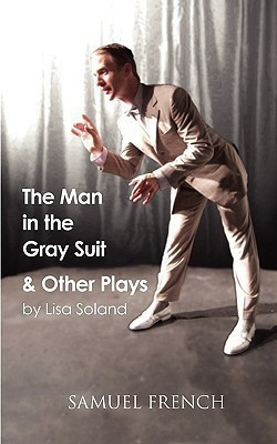 The Man in the Gray Suit and Other Short Plays(English, Paperback, Soland Lisa)