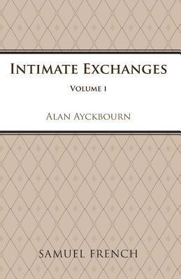 Intimate Exchanges: v. 1(English, Paperback, Ayckbourn Alan)