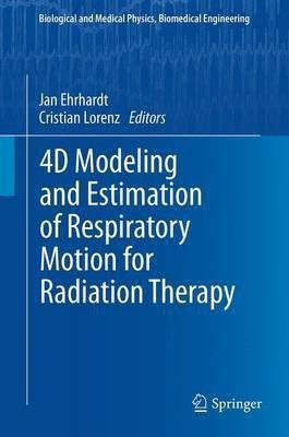 4D Modeling and Estimation of Respiratory Motion for Radiation Therapy(English, Paperback, unknown)