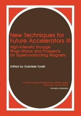 New Techniques for Future Accelerators III(English, Paperback, unknown)