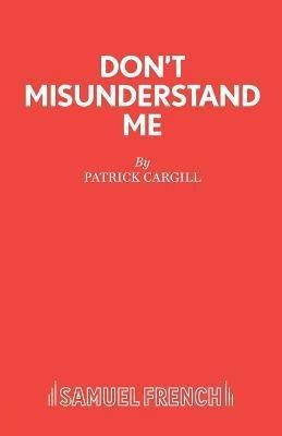 Don't Misunderstand Me(English, Paperback, Cargill Patrick)
