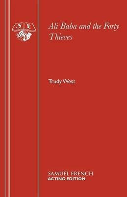 Ali Baba and the Forty Thieves: Pantomime(English, Paperback, West Trudy)