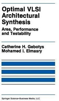 Optimal VLSI Architectural Synthesis(English, Paperback, Gebotys Catherine H.)