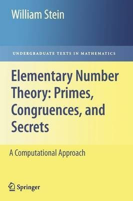 Elementary Number Theory: Primes, Congruences, and Secrets(English, Paperback, Stein William)