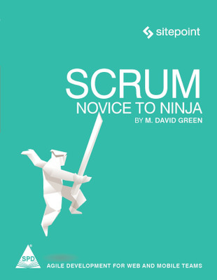 Scrum: Novice to Ninja(English, Paperback, Green M. David)