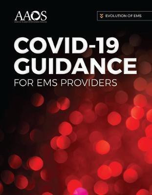 Evolution of EMS: COVID-19 Guidance for EMS Providers(English, Paperback, American Academy of Orthopaedic Surgeons (AAOS))
