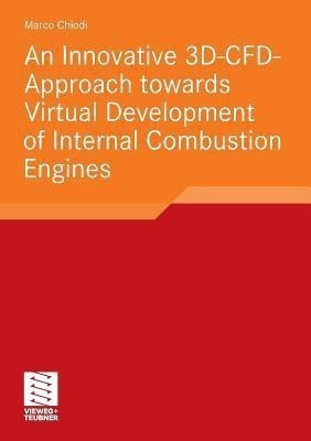 An Innovative 3D-CFD-Approach towards Virtual Development of Internal Combustion Engines(English, Paperback, Chiodi Marco)
