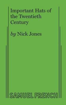 Important Hats of the Twentieth Century(English, Paperback, Jones Nick)