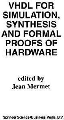 VHDL for Simulation, Synthesis and Formal Proofs of Hardware(English, Paperback, unknown)