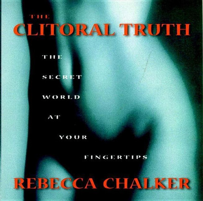 The Clitoral Truth(English, Paperback, Chalker Rebecca)