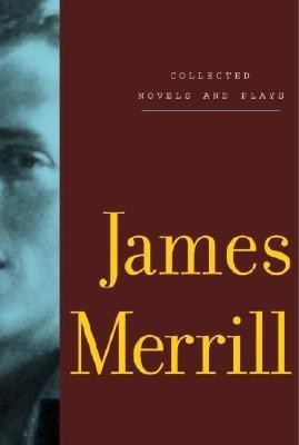 Collected Novels and Plays of James Merrill(English, Paperback, Merrill James)