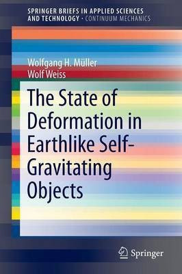 The State of Deformation in Earthlike Self-Gravitating Objects(English, Paperback, Mueller Wolfgang H.)