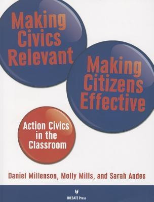 Making Civics Relevant, Making Citizens Effective(English, Paperback, Millenson Daniel)