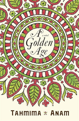 A Golden Age(English, Paperback, Anam Tahmima)