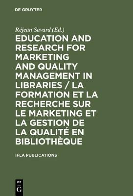 Education and Research for Marketing and Quality Management in Libraries / La formation et la recherche sur le marketing et la gestion de la qualite en bibliotheque(English, Hardcover, unknown) Education and Research for Marketing and Quality Management in Libraries / La formation et la recherche sur le marketing et la gestion de la qualite en bibliotheque(English, Hardcover, unknown)