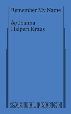 Remember My Name(English, Paperback, Halpert Kraus Joanna)