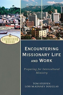 Encountering Missionary Life and Work - Preparing for Intercultural Ministry(English, Paperback, Steffen Tom)