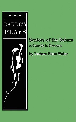 Seniors of the Sahara(English, Paperback, Weber Barabara Pease)