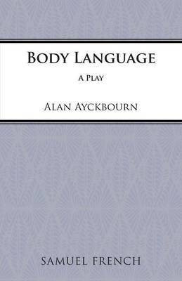 Body Language(English, Paperback, Ayckbourn Alan)