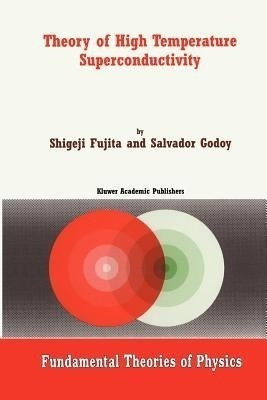Theory of High Temperature Superconductivity(English, Paperback, Fujita S.)