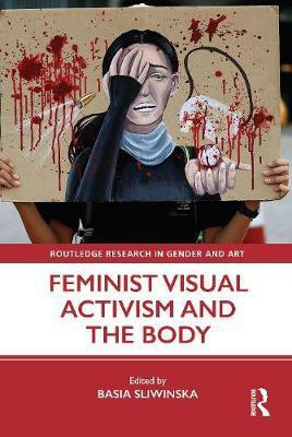 Feminist Visual Activism and the Body(English, Hardcover, unknown)