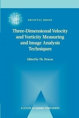 Three-Dimensional Velocity and Vorticity Measuring and Image Analysis Techniques(English, Paperback, unknown)