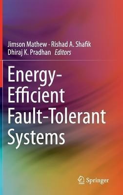 Energy-Efficient Fault-Tolerant Systems(English, Hardcover, unknown)