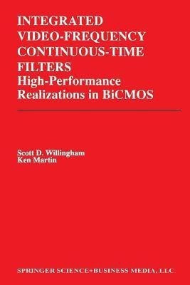 Integrated Video-Frequency Continuous-Time Filters(English, Paperback, Willingham Scott D.)
