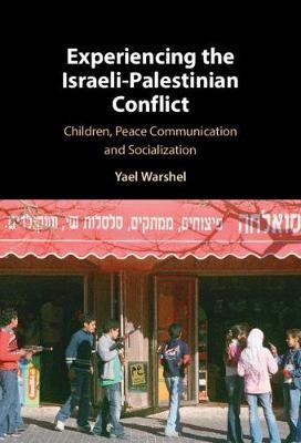 Experiencing the Israeli-Palestinian Conflict(English, Hardcover, Warshel Yael)