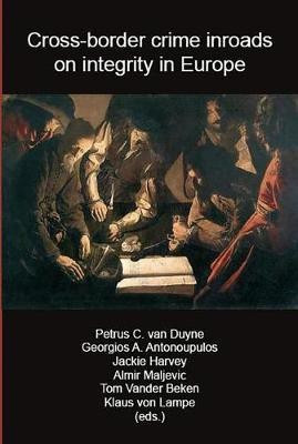 Cross-border Crime Inroads on Integrity in Europe(English, Paperback, Van Duyne P.C.)