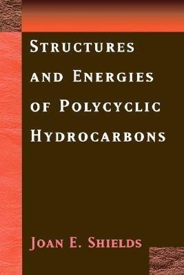 Structures and Energies of Polycyclic Hydrocarbons(English, Paperback, Shields Joan E.)