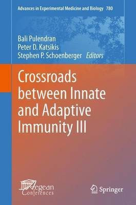 Crossroads between Innate and Adaptive Immunity III(English, Paperback, unknown)