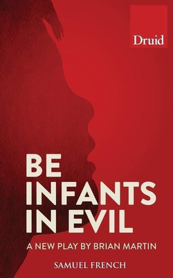 Be Infants in Evil(English, Paperback, Martin Brian)