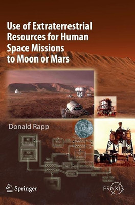 Use of Extraterrestrial Resources for Human Space Missions to Moon or Mars(English, Hardcover, Rapp Donald)
