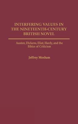 Interfering Values in the Nineteenth-Century British Novel(English, Hardcover, Moxham Jeffrey)